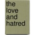 The Love And Hatred