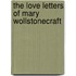 The Love Letters Of Mary Wollstonecraft