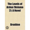 The Lovels Of Arden (Volume 2); A Novel door Mary Elizabeth Braddon