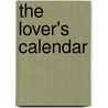 The Lover's Calendar by Mrs Havelock Ellis