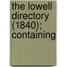 The Lowell Directory (1840); Containing door Benjamin Floyd