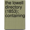 The Lowell Directory (1853); Containing door George Adams