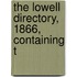 The Lowell Directory, 1866, Containing T