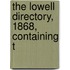 The Lowell Directory, 1868, Containing T