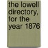 The Lowell Directory, For The Year 1876