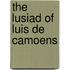 The Lusiad Of Luis De Camoens