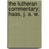 The Lutheran Commentary; Haas, J. A. W.