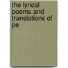 The Lyrical Poems And Translations Of Pe door Professor Percy Bysshe Shelley