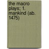 The Macro Plays; 1. Mankind (Ab. 1475) door Frederick James Furnivall