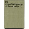 The Macrolepidoptera Of The World (V. 1) door Adalbert Seitz