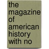 The Magazine Of American History With No by Jr. John Austin Stevens