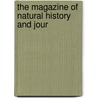 The Magazine Of Natural History And Jour door Unknown Author