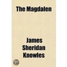The Magdalen door James Sheridan Knowles