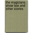 The Magicians Show Box And Other Stories