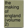 The Making Of England (Volume 2) door John Richard Greene