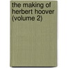 The Making Of Herbert Hoover (Volume 2) door Rose Wilder Lane