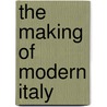 The Making Of Modern Italy door Mary Clive Bayley