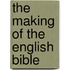 The Making Of The English Bible