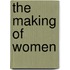 The Making Of Women