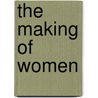 The Making Of Women by Victory Gollancz