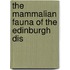 The Mammalian Fauna Of The Edinburgh Dis