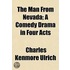 The Man From Nevada; A Comedy Drama In F