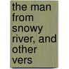 The Man From Snowy River, And Other Vers door Thomas G. Paterson