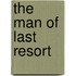 The Man Of Last Resort