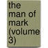 The Man Of Mark (Volume 3)