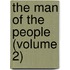The Man Of The People (Volume 2)