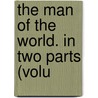The Man Of The World. In Two Parts (Volu door Henry Mackenzie