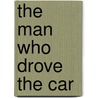 The Man Who Drove The Car door Sir Max Pemberton