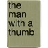 The Man With A Thumb