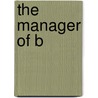 The Manager Of B by Vaughan Kester