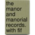 The Manor And Manorial Records. With Fif