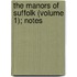 The Manors Of Suffolk (Volume 1); Notes