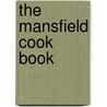 The Mansfield Cook Book door W.H. Mansfield