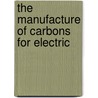 The Manufacture Of Carbons For Electric door Francis Jehl