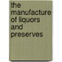 The Manufacture Of Liquors And Preserves