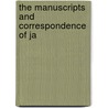 The Manuscripts And Correspondence Of Ja door Great Britain. Manuscripts