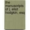 The Manuscripts Of J. Eliot Hodgkin, Esq door Great Britain. Manuscripts