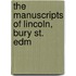 The Manuscripts Of Lincoln, Bury St. Edm