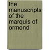 The Manuscripts Of The Marquis Of Ormond door Great Britain. Manuscripts