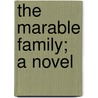 The Marable Family; A Novel door Shaler Hillyer