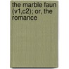 The Marble Faun (V1,C2); Or, The Romance door Nathaniel Hawthorne