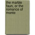 The Marble Faun, Or The Romance Of Monte