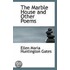 The Marble House And Other Poems