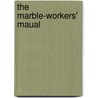 The Marble-Workers' Maual door M.L. Booth