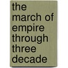 The March Of Empire Through Three Decade door Mallie Stafford