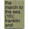 The March To The Sea (10); Franklin And by Jacob Dolson Cox